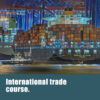 International trade course